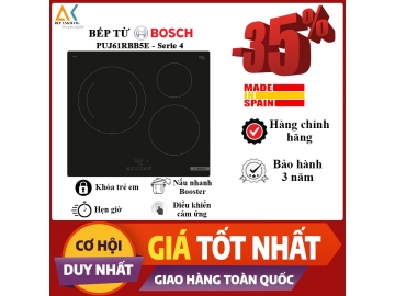 BẾP TỪ BA VÙNG NẤU BOSCH PUJ61RBB5E SERIE 4 - MADE IN SPAIN 